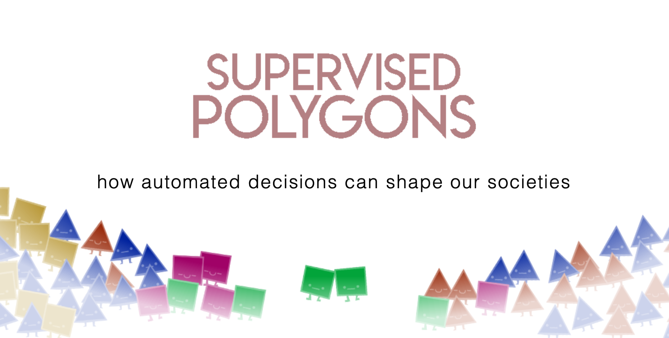 Supervised polygons: how automated decisions can shape our societies